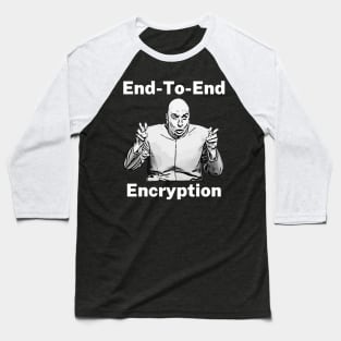 End to End Encryption Dr Evil Air Quote Funny Baseball T-Shirt